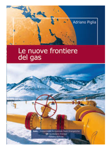 Adriano Piglia - Le nuove frontiere del gas