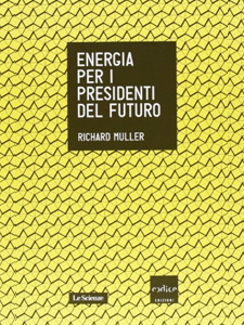 Richard Muller - Energia per i presidenti del futuro